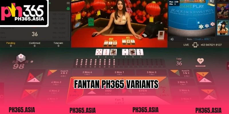 Fantan PH365 variants