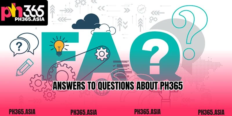 Answers to questions about PH365