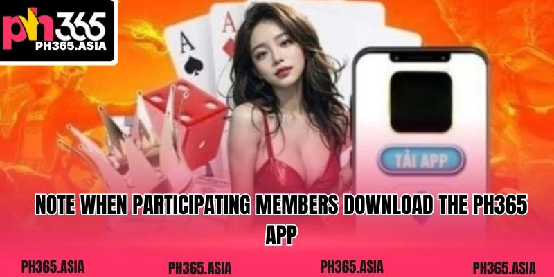 Note when participating members download the PH365 app