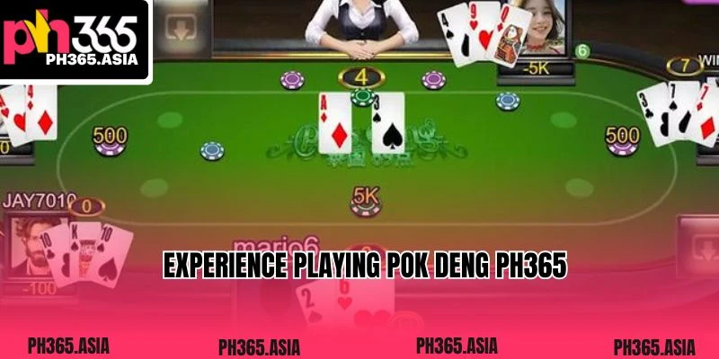 Experience playing Pok Deng PH365