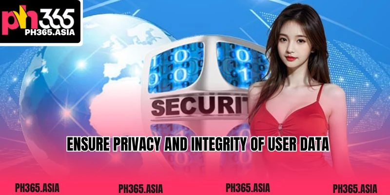 Ensure privacy and integrity of user data