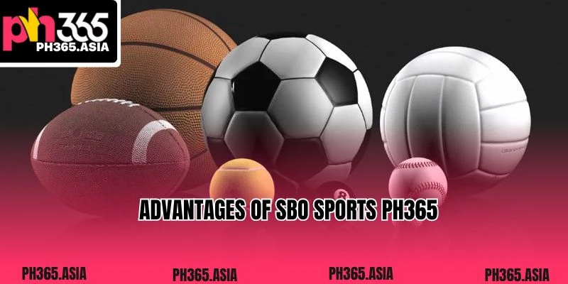 Advantages of Sbo Sports PH365