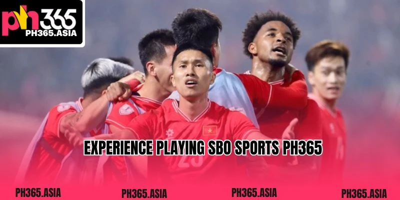 Experience playing Sbo Sports PH365