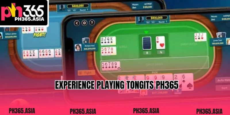 Experience playing Tongits PH365